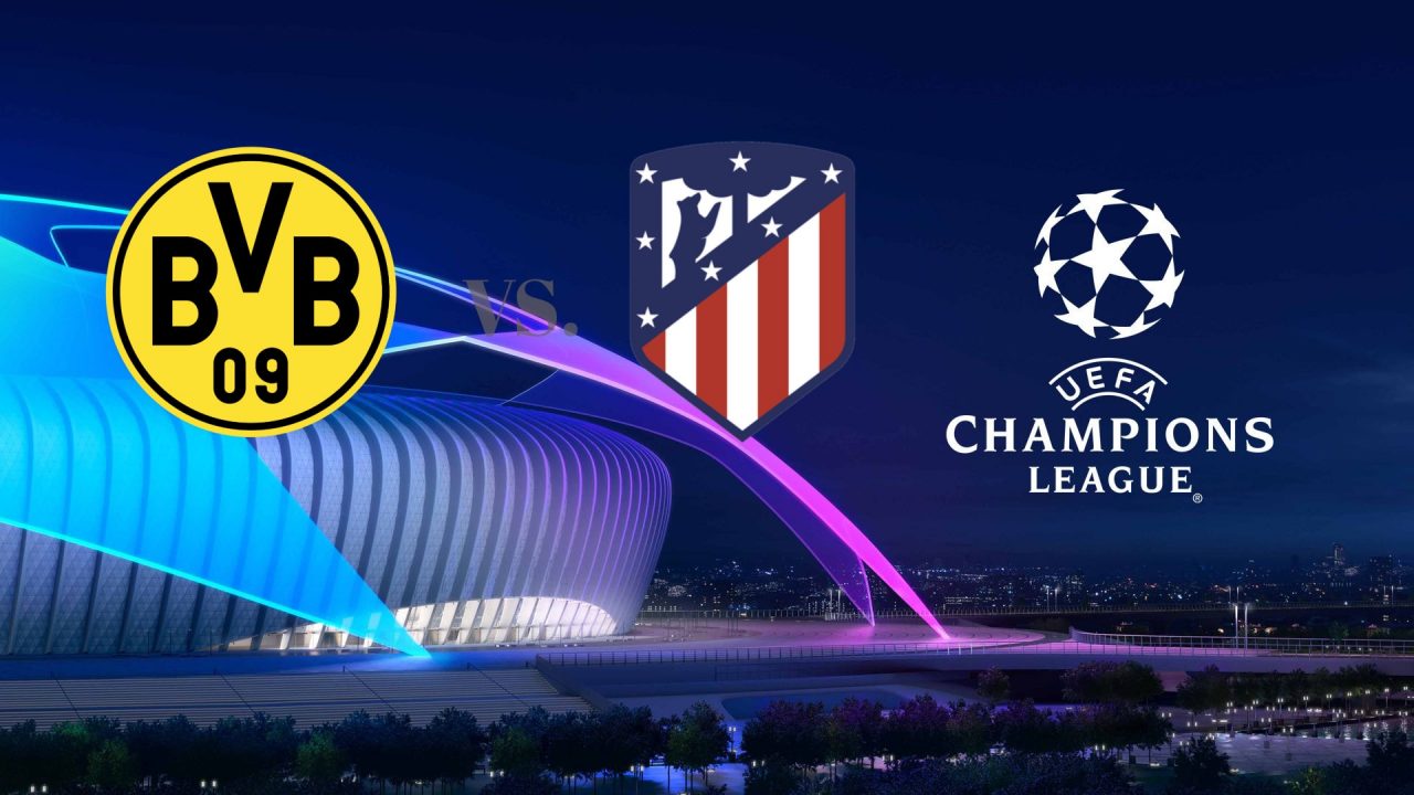 Champions League Dortmund vs Atletico Madrid
